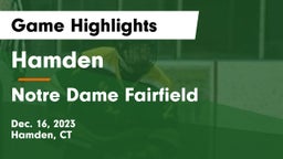 Hamden  vs Notre Dame Fairfield  Game Highlights - Dec. 16, 2023