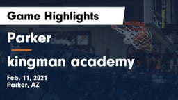 Parker  vs kingman academy Game Highlights - Feb. 11, 2021