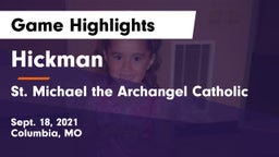 Hickman  vs St. Michael the Archangel Catholic  Game Highlights - Sept. 18, 2021