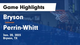 Bryson  vs Perrin-Whitt  Game Highlights - Jan. 20, 2023