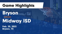 Bryson  vs Midway ISD Game Highlights - Feb. 20, 2023