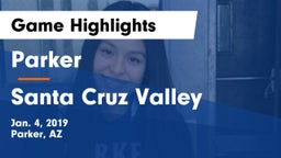 Parker  vs Santa Cruz Valley Game Highlights - Jan. 4, 2019