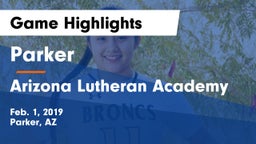 Parker  vs Arizona Lutheran Academy  Game Highlights - Feb. 1, 2019