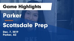 Parker  vs Scottsdale Prep  Game Highlights - Dec. 7, 2019