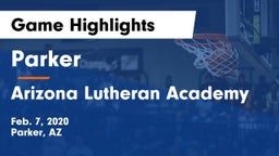 Parker  vs Arizona Lutheran Academy  Game Highlights - Feb. 7, 2020
