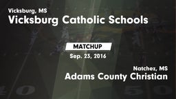 Matchup: Vicksburg Catholic vs. Adams County Christian  2016