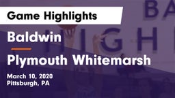 Baldwin  vs Plymouth Whitemarsh  Game Highlights - March 10, 2020