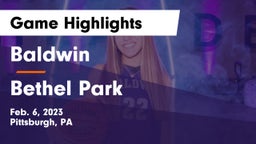 Baldwin  vs Bethel Park  Game Highlights - Feb. 6, 2023