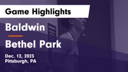 Baldwin  vs Bethel Park  Game Highlights - Dec. 12, 2023