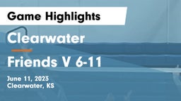 Clearwater  vs Friends V 6-11 Game Highlights - June 11, 2023