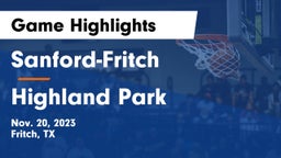 Sanford-Fritch  vs Highland Park  Game Highlights - Nov. 20, 2023