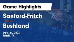 Sanford-Fritch  vs Bushland  Game Highlights - Dec. 21, 2023