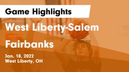 West Liberty-Salem  vs Fairbanks  Game Highlights - Jan. 18, 2022