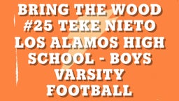 Los Alamos football highlights BRING THE WOOD #25 TEKE NIETO