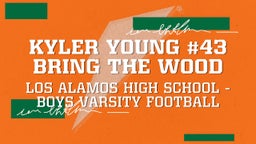 Los Alamos football highlights Kyler Young #43 Bring The Wood
