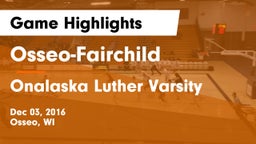 Osseo-Fairchild  vs Onalaska Luther Varsity Game Highlights - Dec 03, 2016