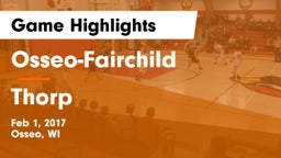 Osseo-Fairchild  vs Thorp  Game Highlights - Feb 1, 2017
