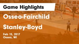 Osseo-Fairchild  vs Stanley-Boyd  Game Highlights - Feb 15, 2017