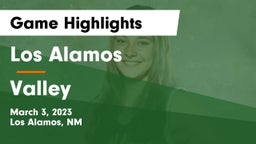 Los Alamos  vs Valley  Game Highlights - March 3, 2023