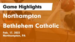 Northampton  vs Bethlehem Catholic  Game Highlights - Feb. 17, 2022