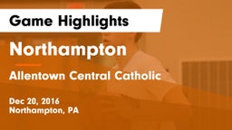 Northampton  vs Allentown Central Catholic  Game Highlights - Dec 20, 2016
