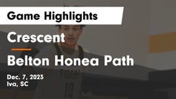Crescent  vs Belton Honea Path  Game Highlights - Dec. 7, 2023