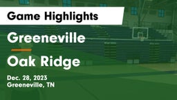 Greeneville  vs Oak Ridge  Game Highlights - Dec. 28, 2023