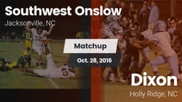 Matchup: Southwest Onslow Hig vs. Dixon  2016