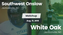 Matchup: Southwest Onslow Hig vs. White Oak  2018