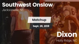 Matchup: Southwest Onslow Hig vs. Dixon  2018