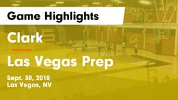 Clark  vs Las Vegas Prep Game Highlights - Sept. 30, 2018