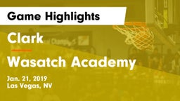 Clark  vs Wasatch Academy  Game Highlights - Jan. 21, 2019