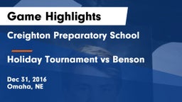 Creighton Preparatory School vs Holiday Tournament vs Benson Game Highlights - Dec 31, 2016