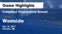 Creighton Preparatory School vs Westside  Game Highlights - Jan 14, 2017
