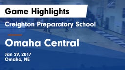 Creighton Preparatory School vs Omaha Central  Game Highlights - Jan 29, 2017
