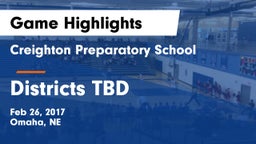 Creighton Preparatory School vs Districts TBD Game Highlights - Feb 26, 2017