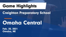 Creighton Preparatory School vs Omaha Central  Game Highlights - Feb. 20, 2021