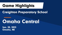 Creighton Preparatory School vs Omaha Central  Game Highlights - Jan. 20, 2023