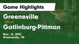 Greeneville  vs Gatlinburg-Pittman  Game Highlights - Nov. 16, 2023