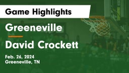 Greeneville  vs David Crockett  Game Highlights - Feb. 26, 2024