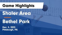 Shaler Area  vs Bethel Park  Game Highlights - Dec. 5, 2023