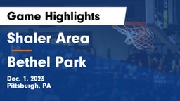 Shaler Area  vs Bethel Park  Game Highlights - Dec. 1, 2023