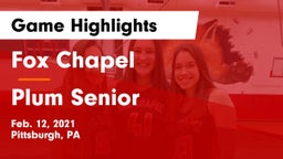 Fox Chapel  vs Plum Senior  Game Highlights - Feb. 12, 2021