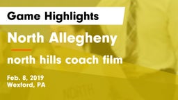 North Allegheny  vs north hills coach film Game Highlights - Feb. 8, 2019