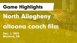 North Allegheny  vs altoona coach film Game Highlights - Dec. 1, 2023