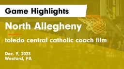 North Allegheny  vs toledo central catholic coach film Game Highlights - Dec. 9, 2023