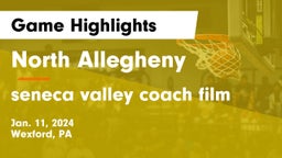 North Allegheny  vs seneca valley coach film Game Highlights - Jan. 11, 2024