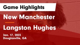 New Manchester  vs Langston Hughes Game Highlights - Jan. 17, 2023