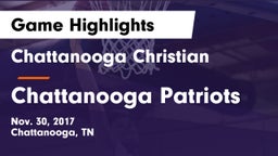 Chattanooga Christian  vs Chattanooga Patriots Game Highlights - Nov. 30, 2017