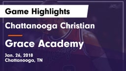 Chattanooga Christian  vs Grace Academy Game Highlights - Jan. 26, 2018